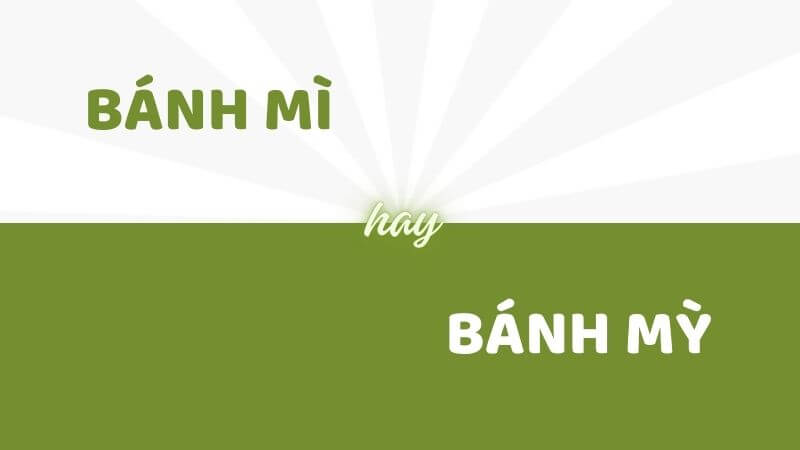 Giải đáp cách viết chính xác bánh mì hay bánh mỳ