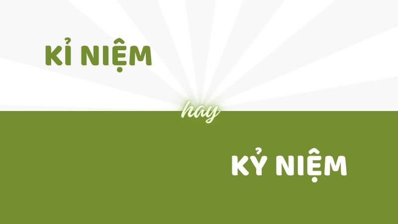 Kỉ niệm hay kỷ niệm: viết từ nào đúng chính tả?