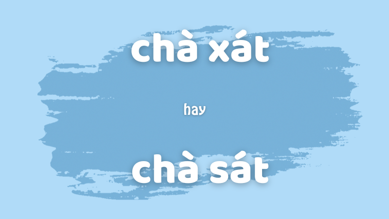 Chà xát hay chà sát và cách phân biệt chính xác trong tiếng Việt chuẩn