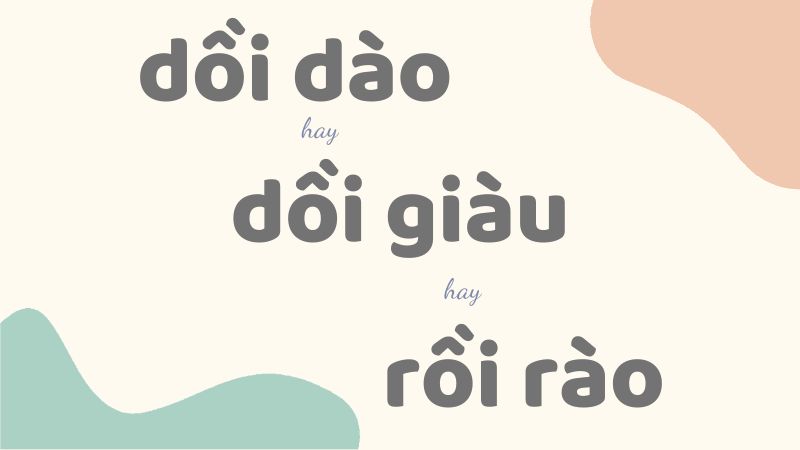 Dồi dào hay dồi giàu hay rồi rào và cách dùng từ chuẩn trong tiếng Việt