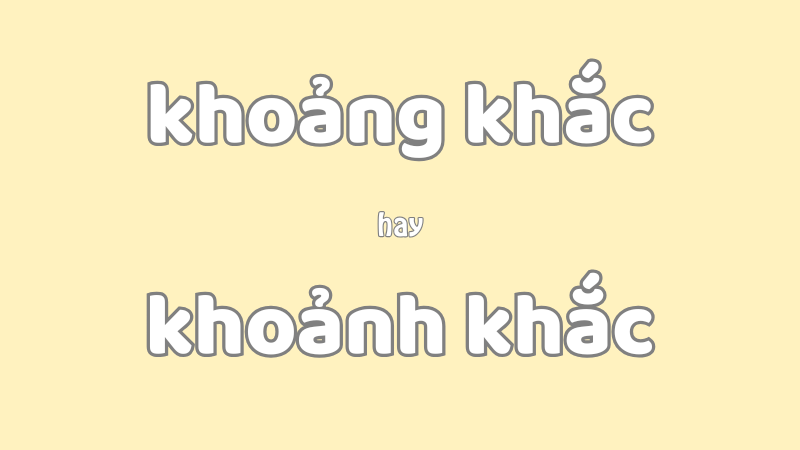 Khoảng khắc hay khoảnh khắc và cách dùng từ chuẩn trong tiếng Việt