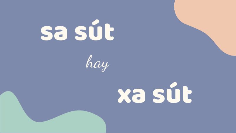 Sa sút hay xa sút cách viết đúng và những lỗi chính tả thường gặp