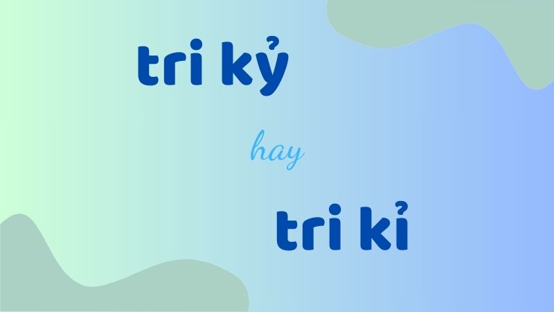 Tri kỷ hay tri kỉ và cách phân biệt chính xác trong tiếng Việt